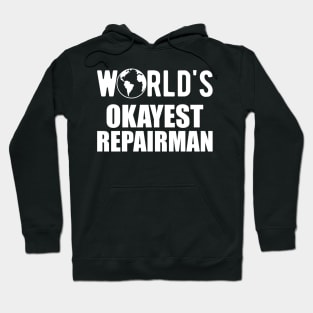 Repairman - World's Okayest Repairman Hoodie